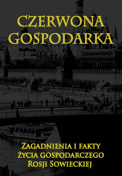 Stara Szuflada Czerwona Gospodarka Zagadnienia I Fakty życia Rosji Sowieckiej 4058